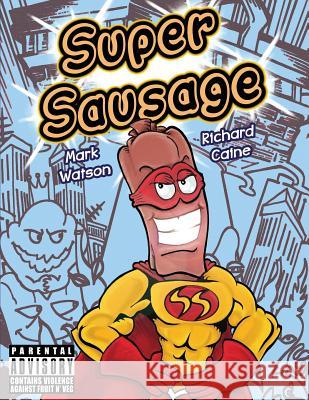 Super Sausage Richard Caine Mark Watson 9780995644892 Mark Watson Books - książka