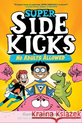 Super Sidekicks #1: No Adults Allowed Gavin Aung Than 9780593175057 Random House Books for Young Readers - książka