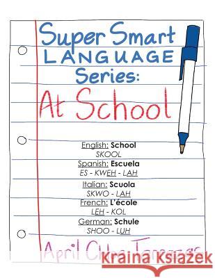 Super Smart Language Series: At School April Chloe Terrazas April Chloe Terrazas 9781941775134 Crazy Brainz - książka