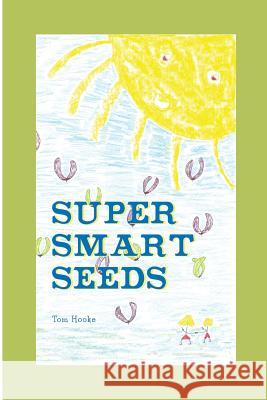 Super Smart Seeds Tom Hooke 9781787192591 New Generation Publishing - książka