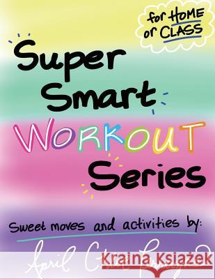 Super Smart Workout Series #1 April Chloe Terrazas 9780984384860 Crazy Brainz - książka