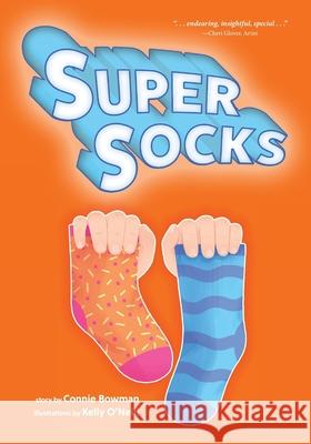 Super Socks Connie Bowman, Kelly O'Neill 9781947860742 Belle Isle Books - książka