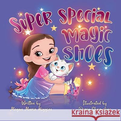 Super Special Magic Shoes Megan Higgins Daria Shamolina 9781737593614 Super Special Publications, LLC - książka