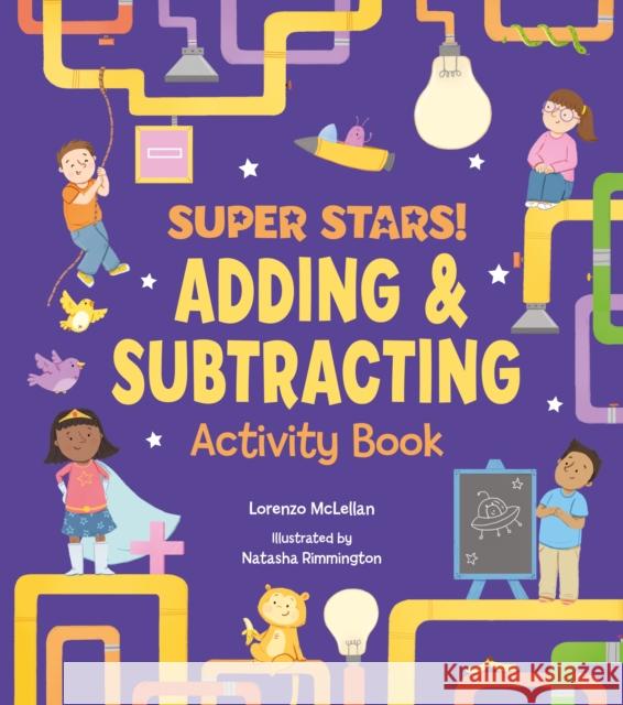 Super Stars! Adding and Subtracting Activity Book Lorenzo McLellan 9781788285971 Arcturus Publishing Ltd - książka