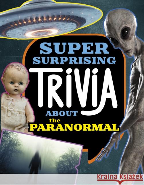 Super Surprising Trivia About the Paranormal Megan Cooley Peterson 9781398256149 Capstone Global Library Ltd - książka