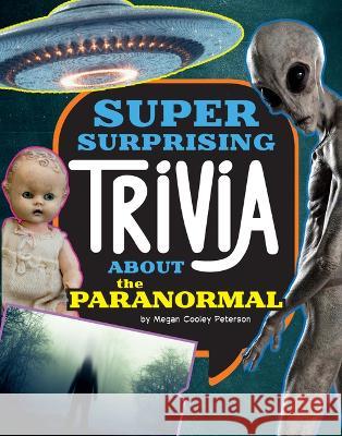 Super Surprising Trivia about the Paranormal Megan Cooley Peterson 9781669064855 Capstone Press - książka