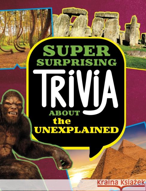 Super Surprising Trivia About the Unexplained Megan Cooley Peterson 9781398254381 Capstone Global Library Ltd - książka