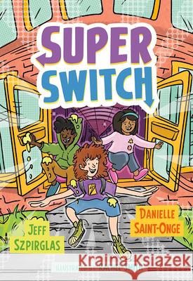 Super Switch Jeff Szpirglas Danielle Saint-Onge Rachel Smith 9781459833616 Orca Book Publishers - książka