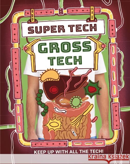 Super Tech: Gross Tech Gifford, Clive 9781526325778 Hachette Children's Group - książka