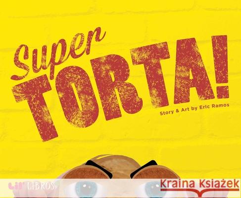 Super Torta! Eric Ramos 9781947971455 Lil Libros - książka