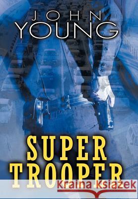 Super Trooper John Young 9781477220481 Authorhouse - książka