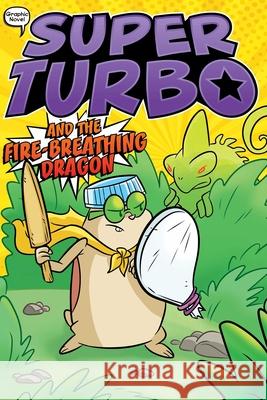 Super Turbo and the Fire-Breathing Dragon: Volume 5 Powers, Edgar 9781534485372 Little Simon - książka