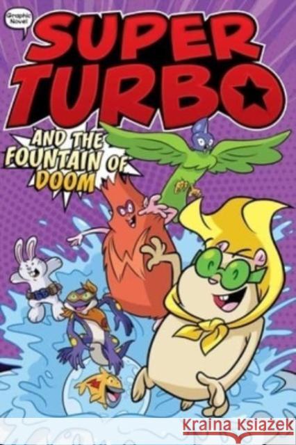 Super Turbo and the Fountain of Doom Edgar Powers Glass House Graphics 9781665915809 Little Simon - książka