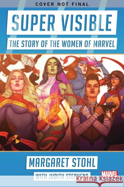 Super Visible: The Story of the Women of Marvel Comics Margaret Stohl 9781982134617 Gallery 13 - książka