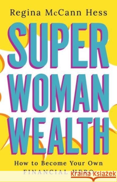 Super Woman Wealth Regina McCann Hess 9798886451627 Greenleaf Book Group LLC - książka