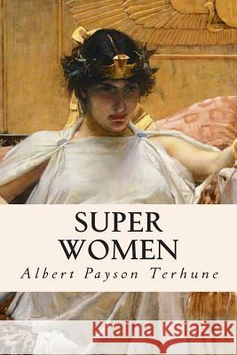 Super Women Albert Payson Terhune 9781515228226 Createspace - książka