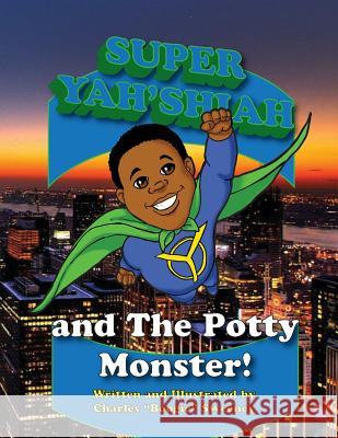 Super Yah'Shiah and the Potty Monster Sweeney, Charles Boogie 9781495942105 Createspace - książka