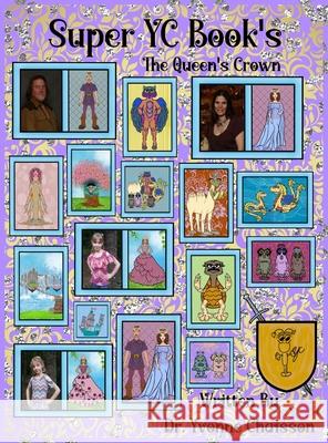 Super YC Book's - The Queen's Crown: Super YC Book's - The Queen's Crown Yvonne Chaisson 9780578848976 Queens Crown - książka