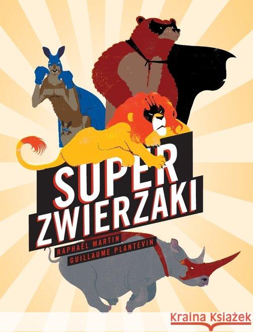 Super zwierzaki Martin Raphael Planevin Guillaume 9788362965397 Babaryba - książka