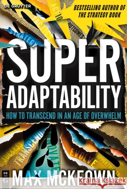 Superadaptability: How to Thrive in an Age of Uncertainty Max Mckeown 9783111575124 de Gruyter - książka