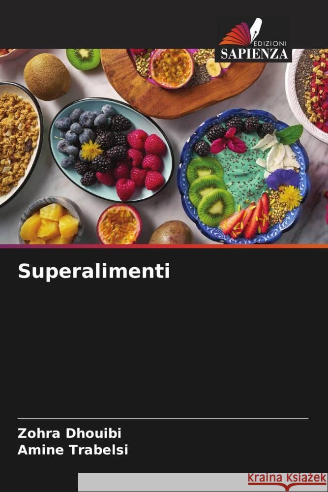Superalimenti Dhouibi, Zohra, Trabelsi, Amine 9786208197254 Edizioni Sapienza - książka