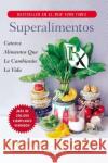 Superalimentos RX: Catorce Alimentos Que Le Cambiaran La Vida Steven G. Pratt Kathy Matthews 9780061189548 Rayo