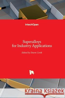 Superalloys for Industry Applications Sinem Cevik 9781789235388 Intechopen - książka