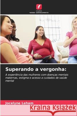 Superando a vergonha: Leham, Jocelyne 9786209219252 Edições Nosso Conhecimento - książka