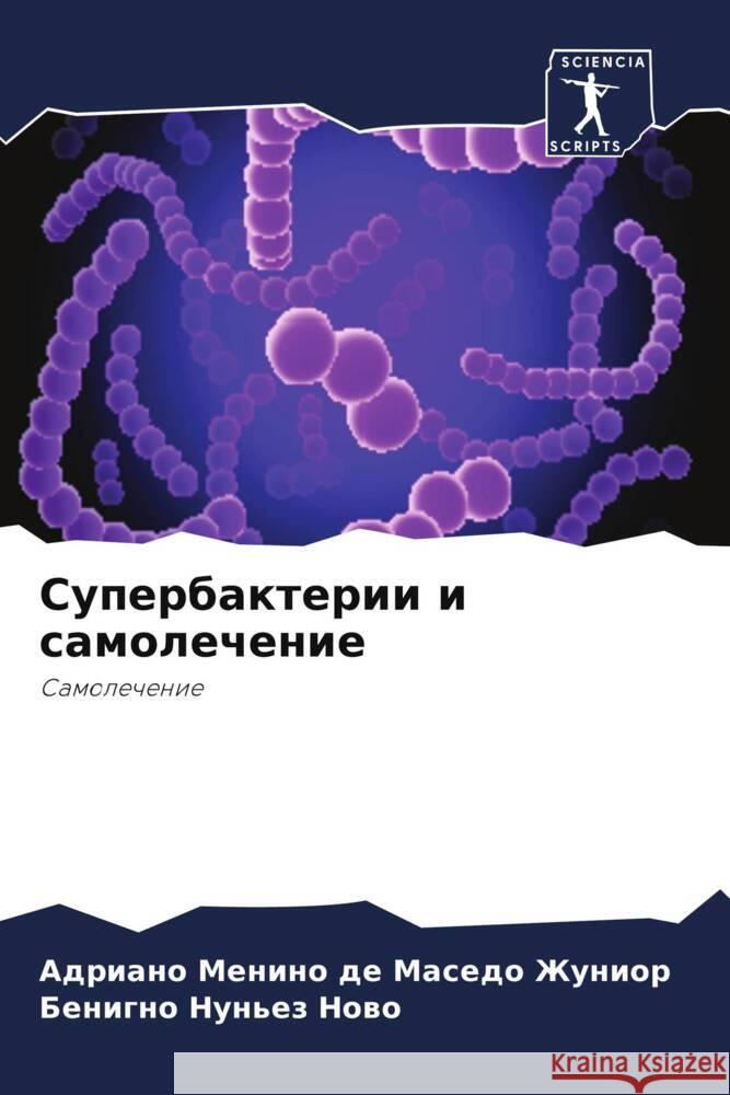 Superbakterii i samolechenie de Masedo Zhunior, Adriano Menino, Nun'ez Nowo, Benigno 9786206361886 Sciencia Scripts - książka