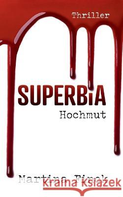Superbia: Hochmut Martina Finck 9783756241736 Books on Demand - książka