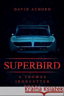 Superbird David Achord 9781922551290 Severed Press - książka
