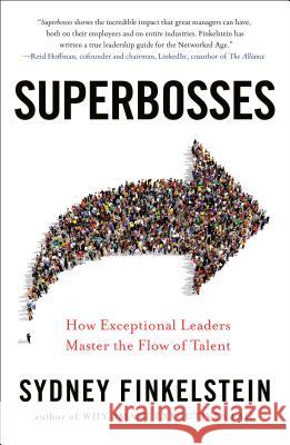 Superbosses: How Exceptional Leaders Master the Flow of Talent Finkelstein, Sydney 9780525537328 Portfolio - książka