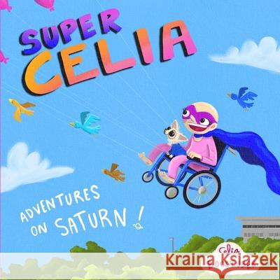 SuperCelia: Adventures on Saturn Antonio Ordoñez, Patricia Jiménez 9788409385591 Agencia ISBN - książka