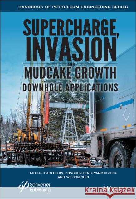 Supercharge, Invasion, and Mudcake Growth in Downhole Applications Chin, Wilson 9781119283324 WILEY - książka