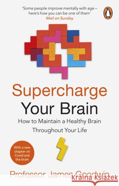 Supercharge Your Brain: How to Maintain a Healthy Brain Throughout Your Life James Goodwin 9781529176308 Transworld Publishers Ltd - książka