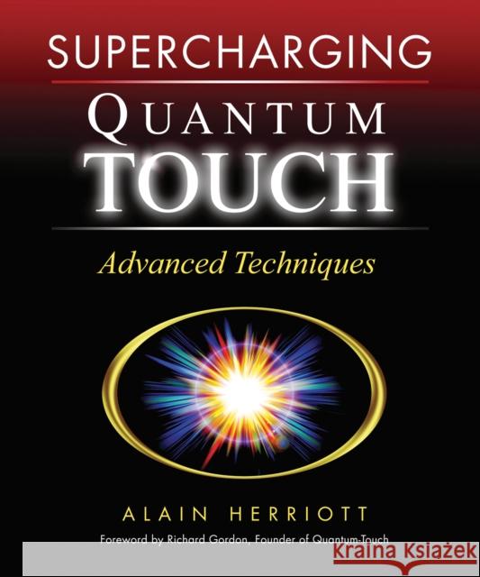 Supercharging Quantum-Touch: Advanced Techniques Alain Herriott 9781556436543 North Atlantic Books - książka