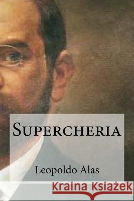 Supercheria Leopoldo Alas 9781533270740 Createspace Independent Publishing Platform - książka