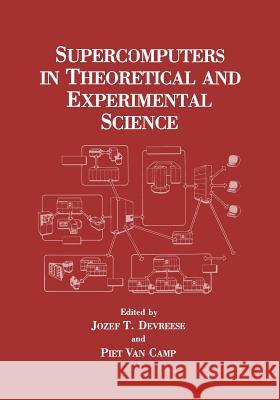 Supercomputers in Theoretical and Experimental Science Jozef T. Devreese Piet Van Camp 9781468450231 Springer - książka