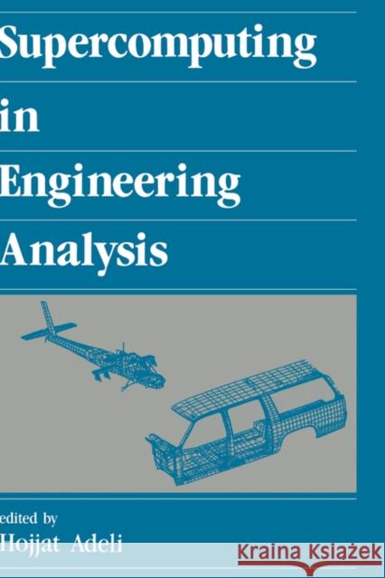 Supercomputing in Engineering Analysis Adeli Adeli Hojjat Adeli Hojjat Adeli 9780824785598 CRC - książka