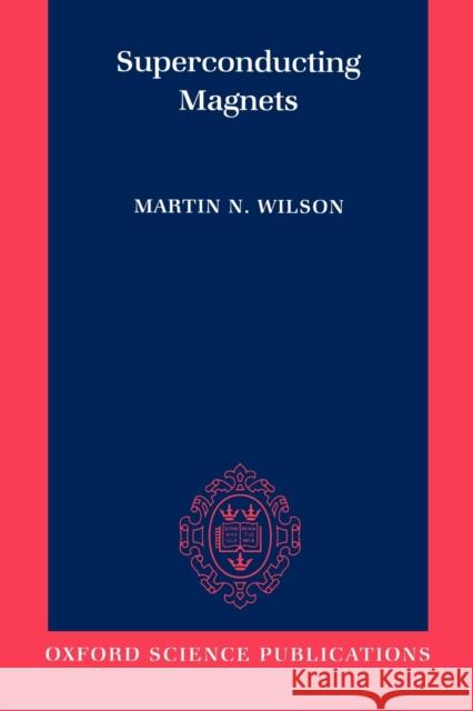 Superconducting Magnets Martin N. Wilson 9780198548102  - książka