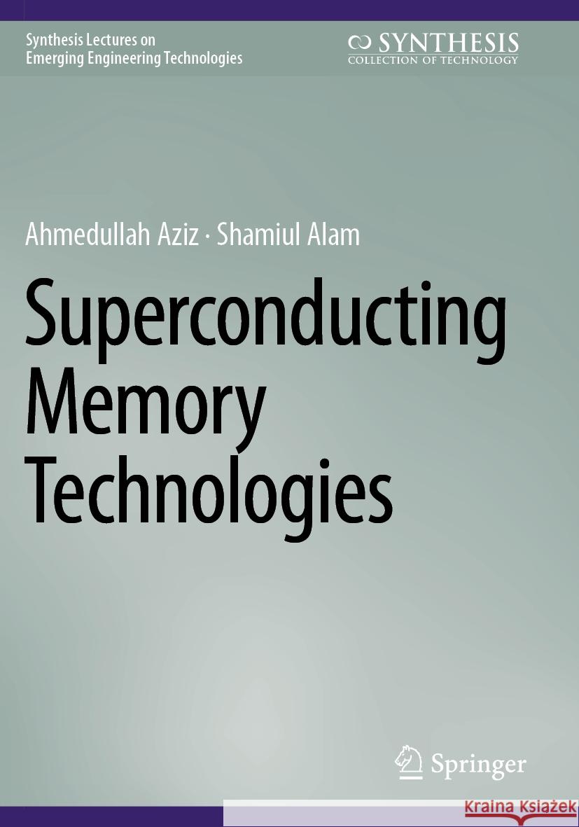 Superconducting Memory Technologies Ahmedullah Aziz Shamiul Alam 9783031835599 Springer - książka