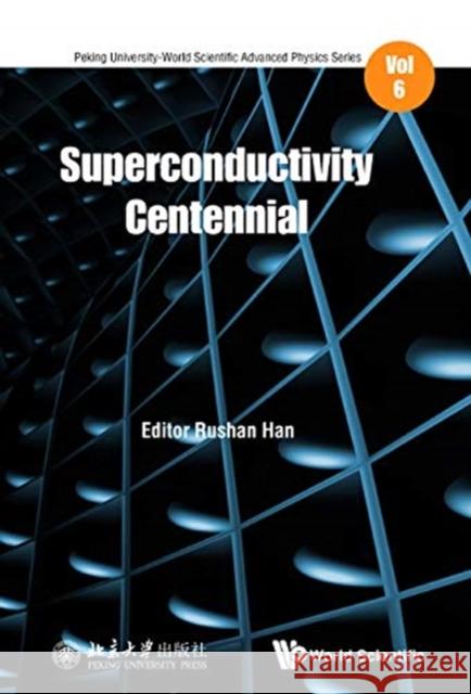 Superconductivity Centennial Han Rushan 9789813273139 World Scientific Publishing Company - książka