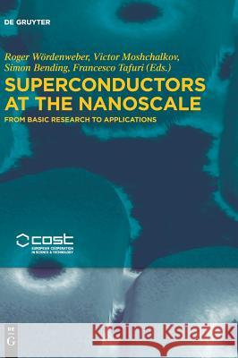 Superconductors at the Nanoscale: From Basic Research to Applications Wördenweber, Roger 9783110456202 de Gruyter - książka