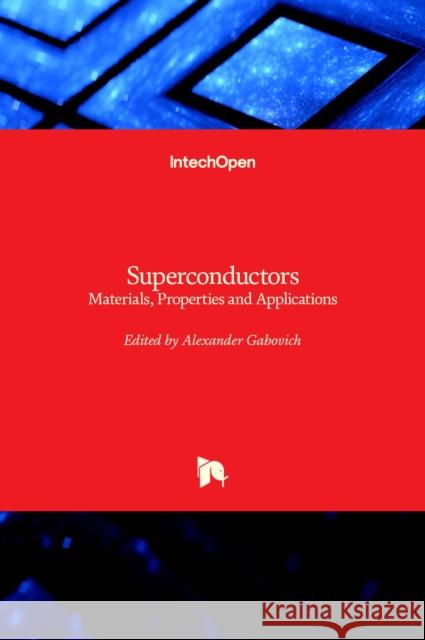 Superconductors: Materials, Properties and Applications Alexander Gabovich 9789535107941 Intechopen - książka