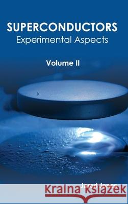 Superconductors: Volume II (Experimental Aspects) Jared Jones 9781632384300 NY Research Press - książka