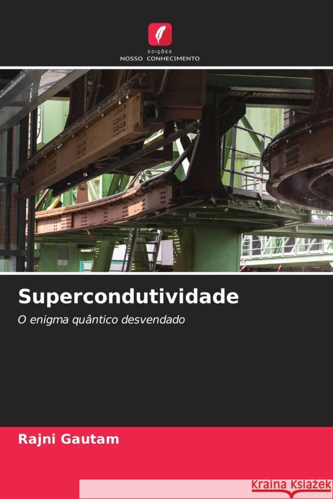 Supercondutividade Rajni Gautam 9786208135690 Edicoes Nosso Conhecimento - książka