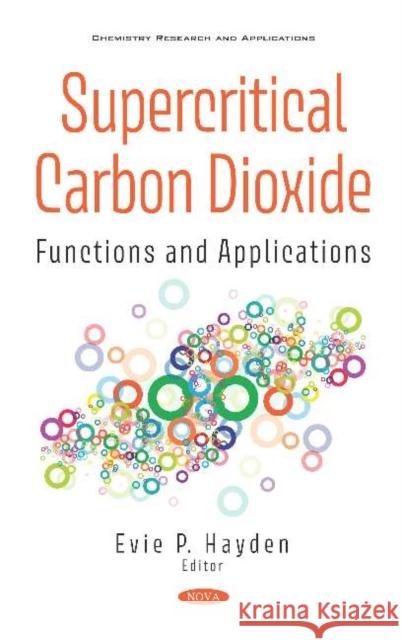 Supercritical Carbon Dioxide: Functions and Applications Evie P. Hayden   9781536174045 Nova Science Publishers Inc - książka