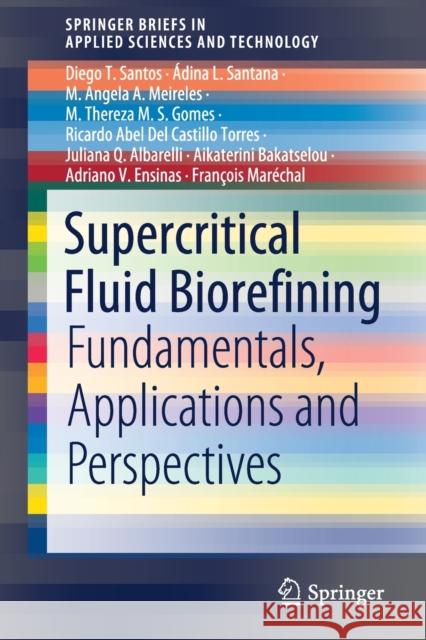 Supercritical Fluid Biorefining: Fundamentals, Applications and Perspectives Santos, Diego T. 9783030470548 Springer - książka