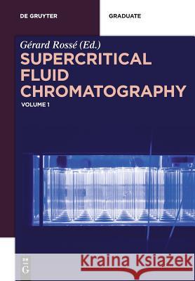Supercritical Fluid Chromatography: Volume 1 Gérard Rossé 9783110500752 De Gruyter - książka