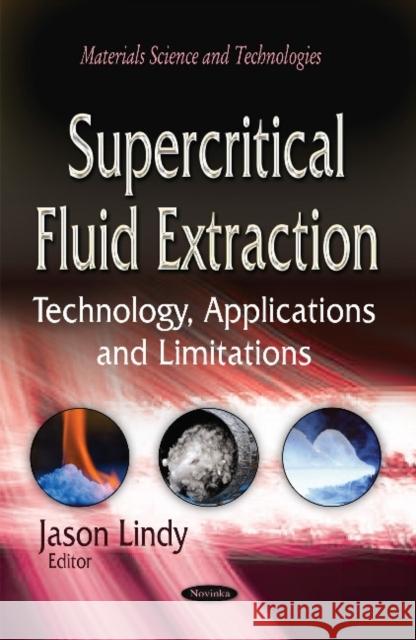 Supercritical Fluid Extraction: Technology, Applications & Limitations Jason Lindy 9781634633109 Nova Science Publishers Inc - książka